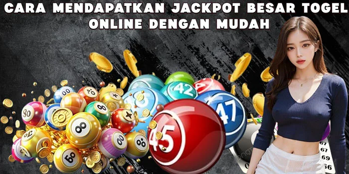 Cara Mendapatkan Jackpot Besar Togel Online dengan Mudah