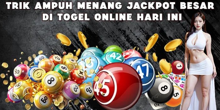 Trik Ampuh Menang Jackpot Besar di Togel Online Hari Ini