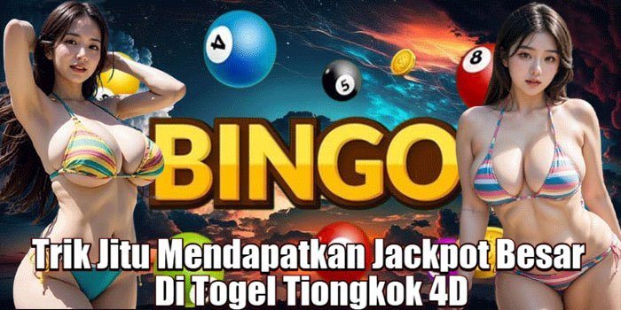 Trik Jitu Mendapatkan Jackpot Besar Di Togel Tiongkok 4D